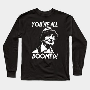 You're All Doomed Long Sleeve T-Shirt